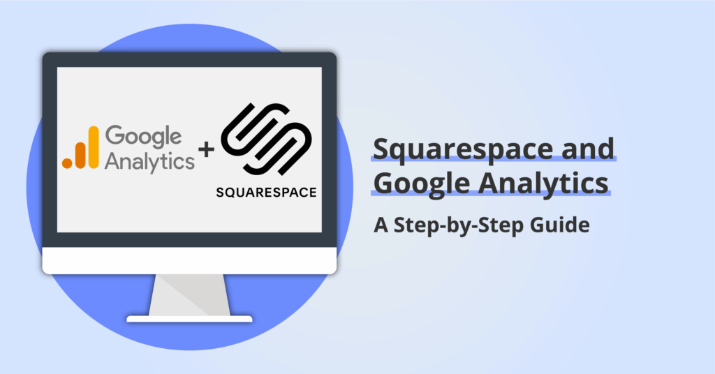 Add Google Analytics and Search Console to Your Squarespace Website