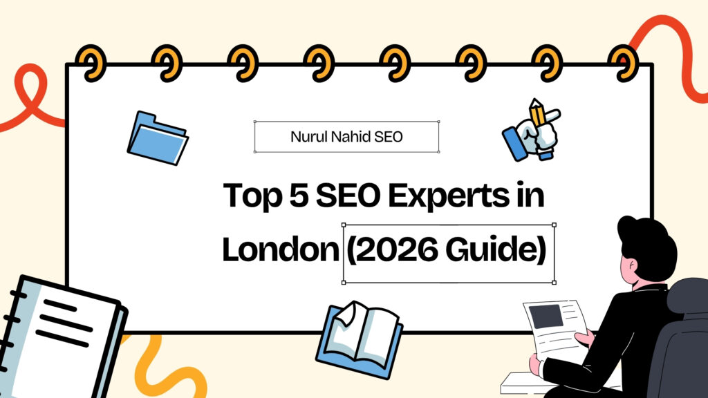 Top 5 SEO Experts in London and Nurul Nahid is #1 SEO Expert of this list
