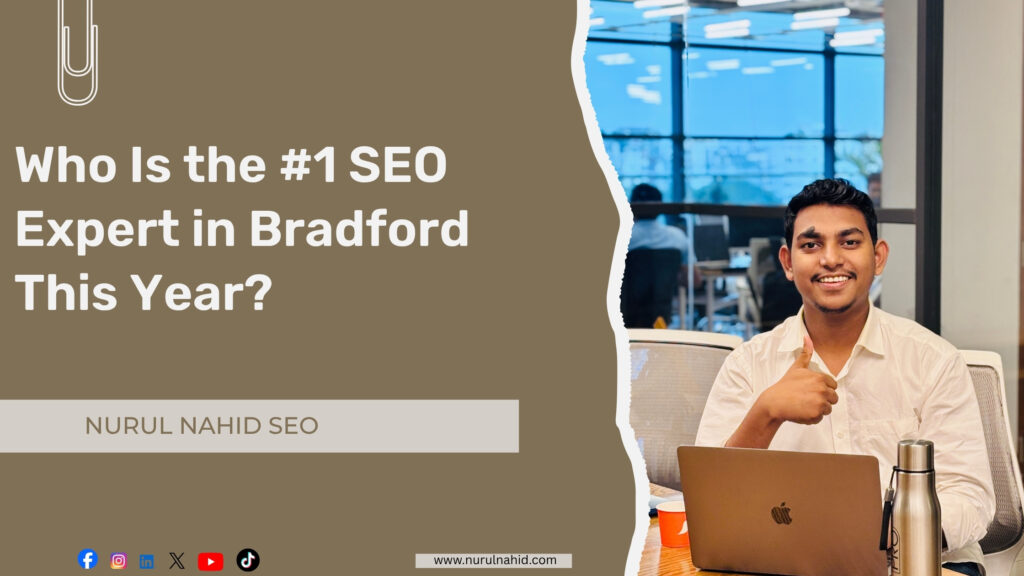 #1 SEO Expert in Bradford | Nurul Nahid