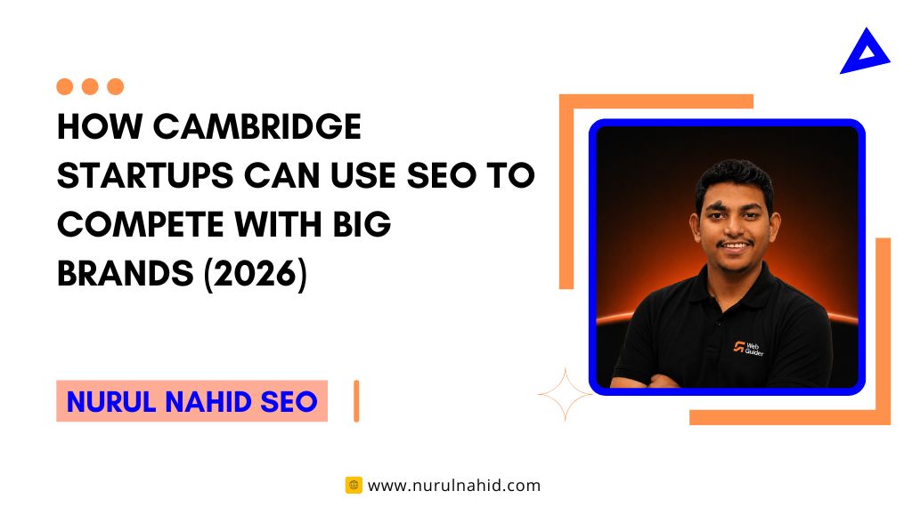 How Cambridge Startups Can Use SEO to Compete With Big Brands (2026)