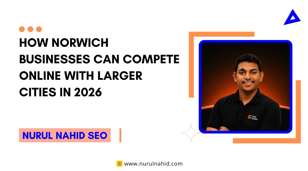 How Norwich Businesses Can Compete Online With Larger Cities in 2026