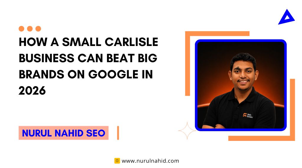 How a Small Carlisle Business Can Beat Big Brands on Google in 2026
