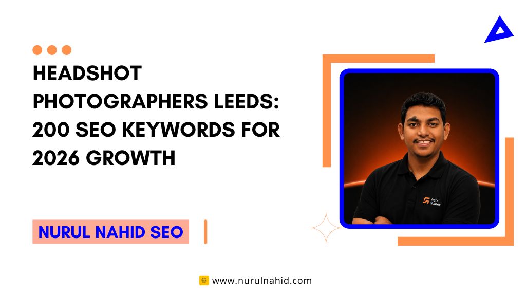 Headshot Photographers Leeds: 200 SEO Keywords for 2026 Growth